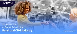 Retail and CPG 10 Secret Tips to Boost Sales 300x134 - JK Tech
